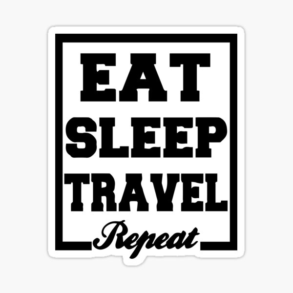 Eat Sleep Travel Repeat Sticker