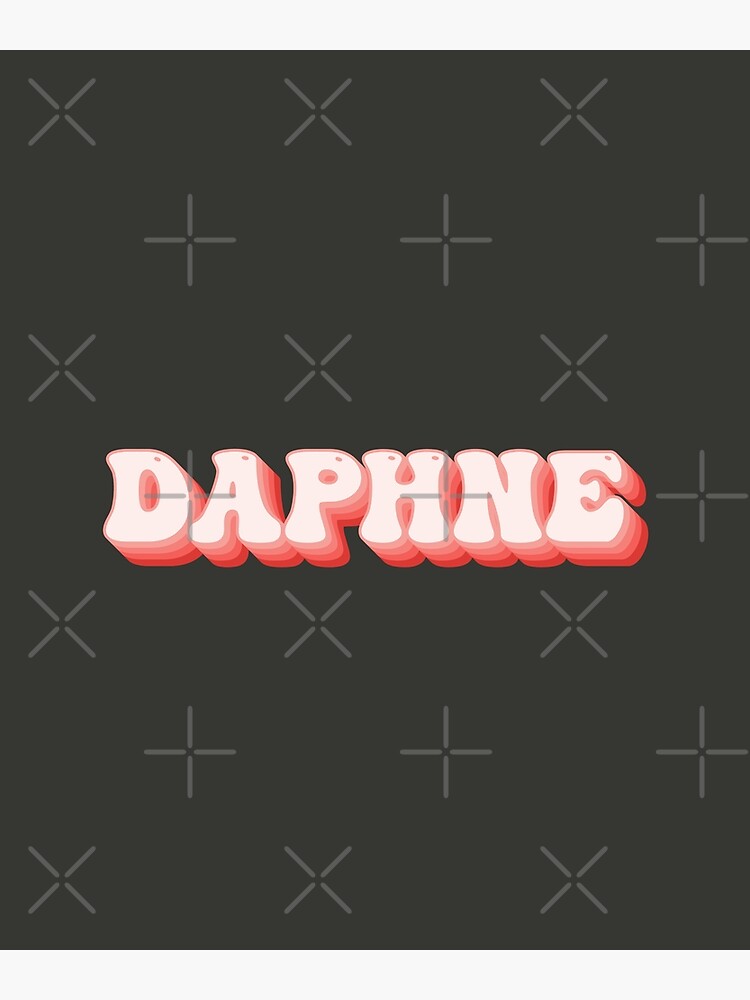 Daphne - Name&quot; Poster for Sale by kindxinn | Redbubble