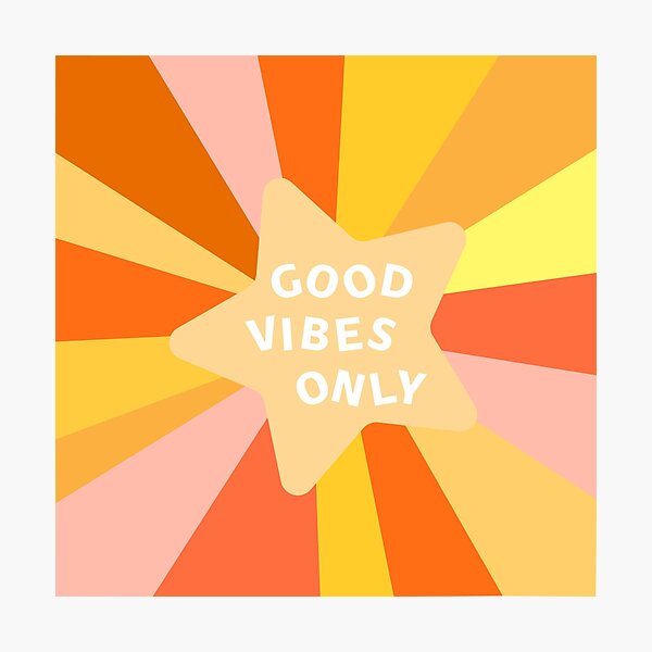 Good Vibes Only Photographic Print