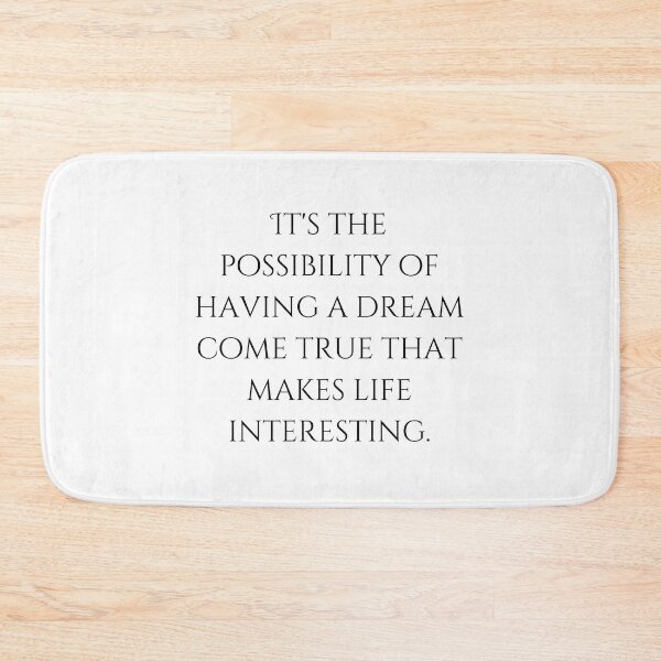 Item preview, its the possibility of having a dream come true that makes life interesting quote designed and sold by FrescoNat.