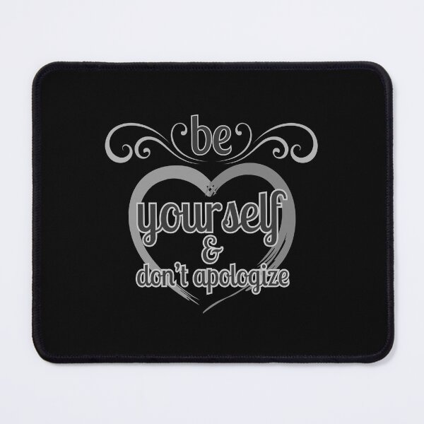 Item preview, Be yourself and don't apologize - shirt design - Redbubble designed and sold by bluehatgraphics.