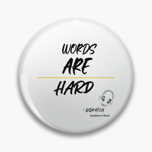 Item preview, Words Are Hard - Dispatcher - Black Letters designed and sold by NeuroSpicyGoth.