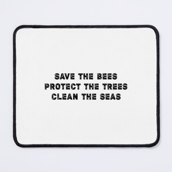 Item preview, Save the bees protect the trees clean the seas, Save the Ocean designed and sold by Stixdesigns.