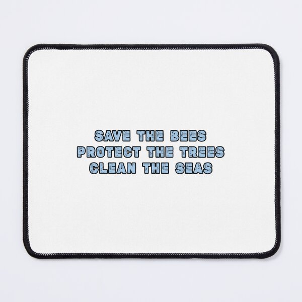 Item preview, Save the bees protect the trees clean the seas, Save the Ocean designed and sold by Stixdesigns.