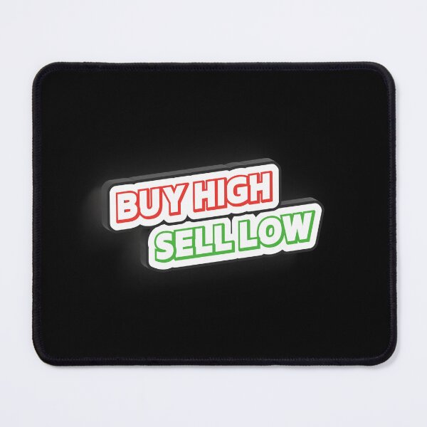 Item preview, Buy High Sell Low designed and sold by FoxandRabbit.
