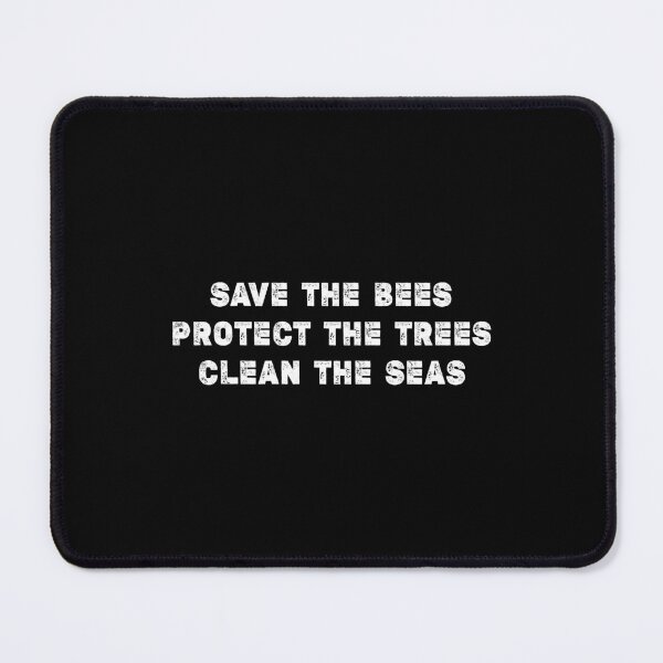 Item preview, Save the bees protect the trees clean the seas, Save the Ocean designed and sold by Stixdesigns.