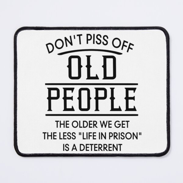 Item preview, don't Piss Off Old People designed and sold by moullknoz.