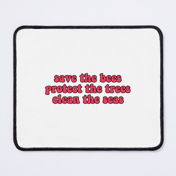 Item preview, Save the bees protect the trees clean the seas, Save the Ocean designed and sold by Stixdesigns.