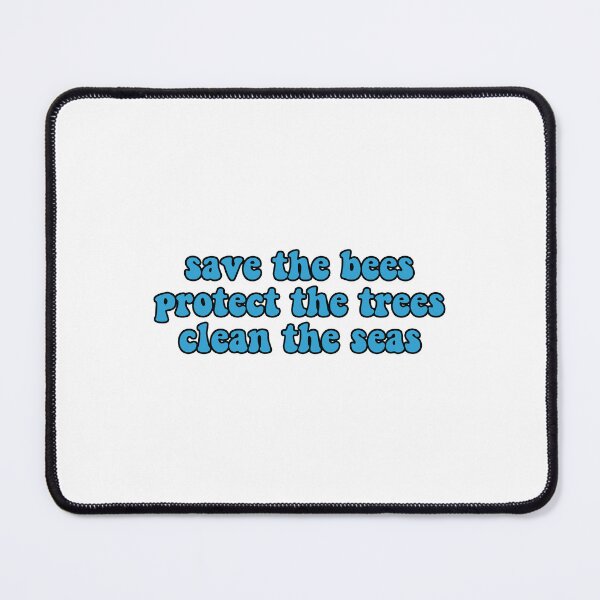 Item preview, Save the bees protect the trees clean the seas, Save the Ocean designed and sold by Stixdesigns.
