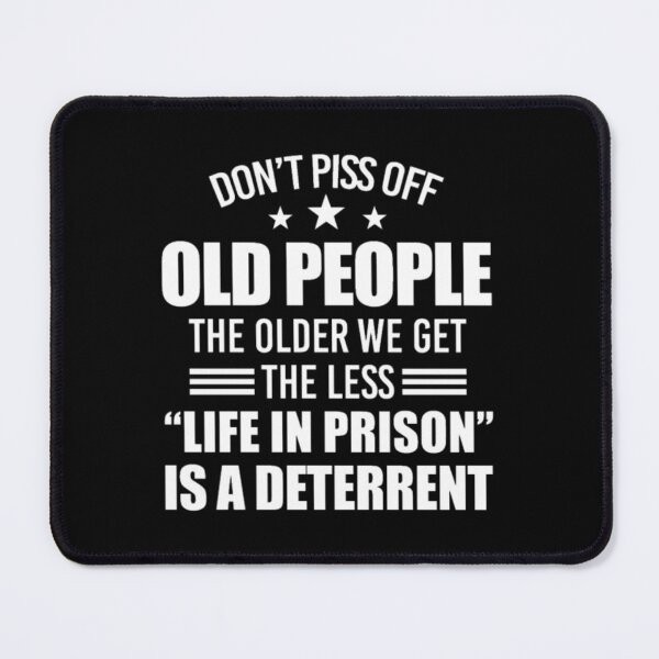 Item preview, don't Piss Off Old People designed and sold by moullknoz.