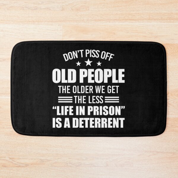 Item preview, don't Piss Off Old People designed and sold by moullknoz.