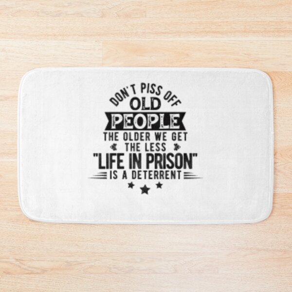 Item preview, don't Piss Off Old People designed and sold by moullknoz.