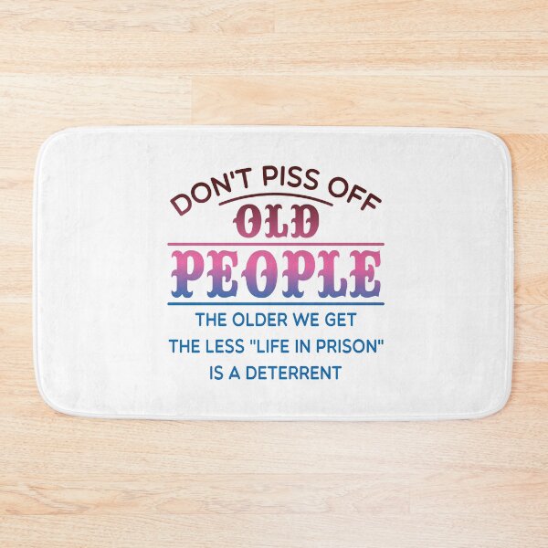 Item preview, don't Piss Off Old People designed and sold by moullknoz.