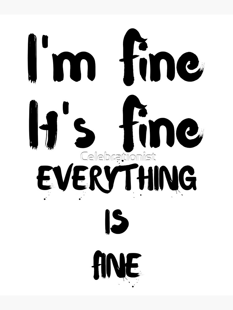 I'm fine it's fine everything is fine, funny, its fine, im fine - Main Image