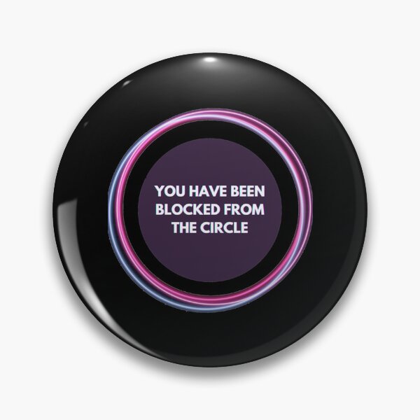 Item preview, Netflix The Circle _amp_quot_You have been blocked from the circle_amp_quot       designed and sold by trujilloorborne.