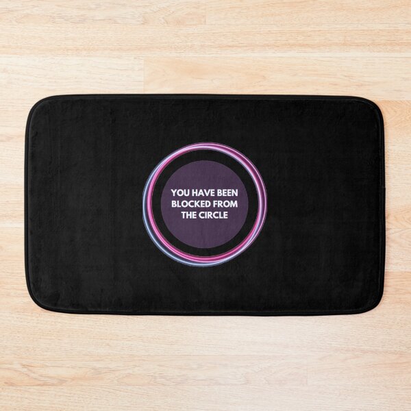 Item preview, Netflix The Circle _amp_quot_You have been blocked from the circle_amp_quot       designed and sold by trujilloorborne.