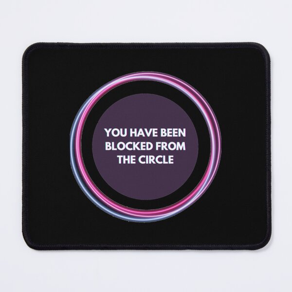 Item preview, Netflix The Circle _amp_quot_You have been blocked from the circle_amp_quot designed and sold by trujilloorborne.