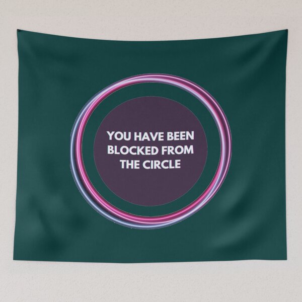 Item preview, Netflix The Circle _amp_quot_You have been blocked from the circle_amp_quot       designed and sold by trujilloorborne.