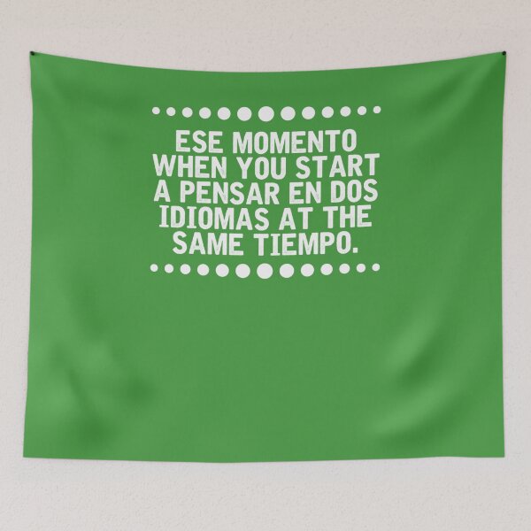 Item preview, Funny Ese Momento When You Start A Pensar En Dos Idiomas at the Same Tiempo designed and sold by EdythAbbott.