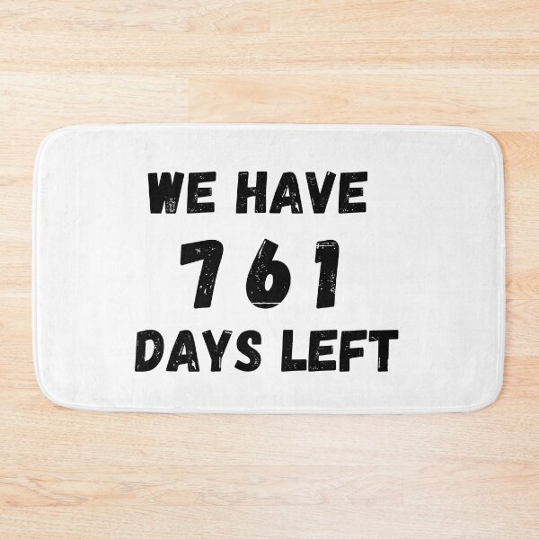 Item preview, We have 761 days left designed and sold by FeelinGGo ✅.