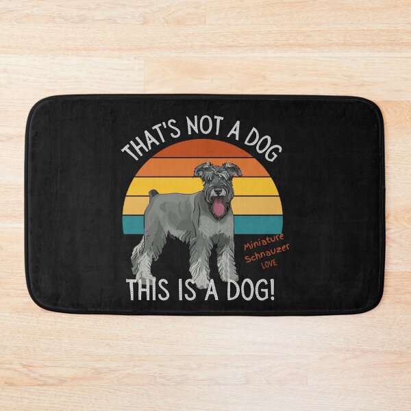 Item preview, Miniature Schnauzer Love, This is a Dog! designed and sold by TerScott.