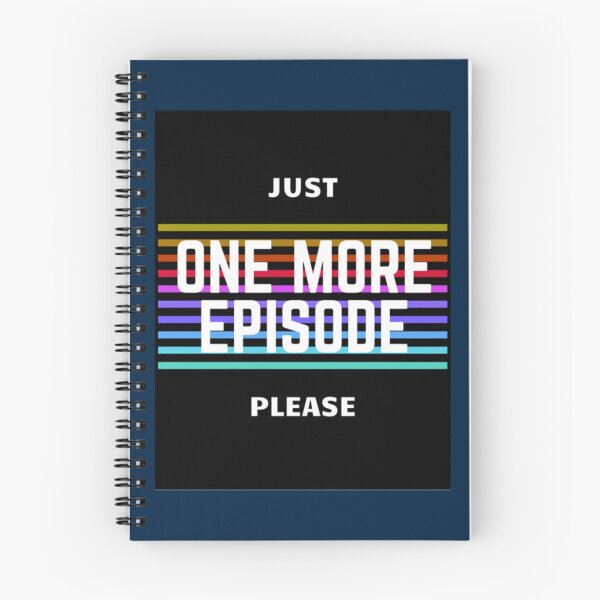 Item preview, Just One More Episode Please     designed and sold by PeterGrobarek.
