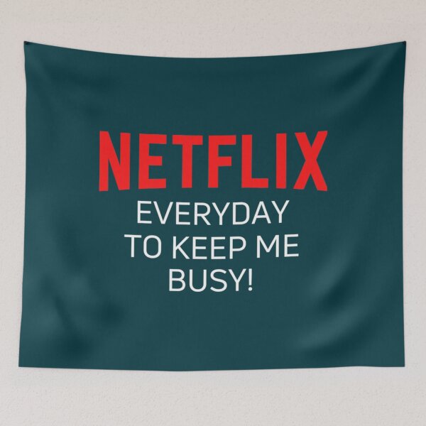 Item preview, NETFLIX EVERYDAY TO KEEP ME BUSY!     designed and sold by ellissandy.