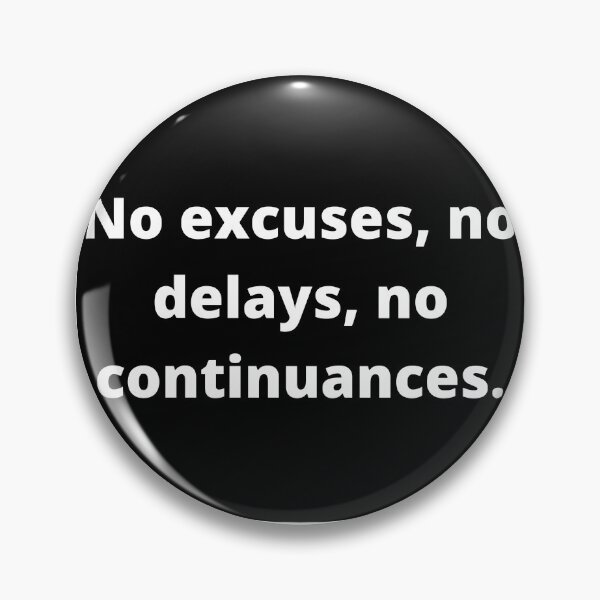 Item preview, NO EXCUSES,NO DELAYS,NO CONTINUANCES designed and sold by Sisy04.