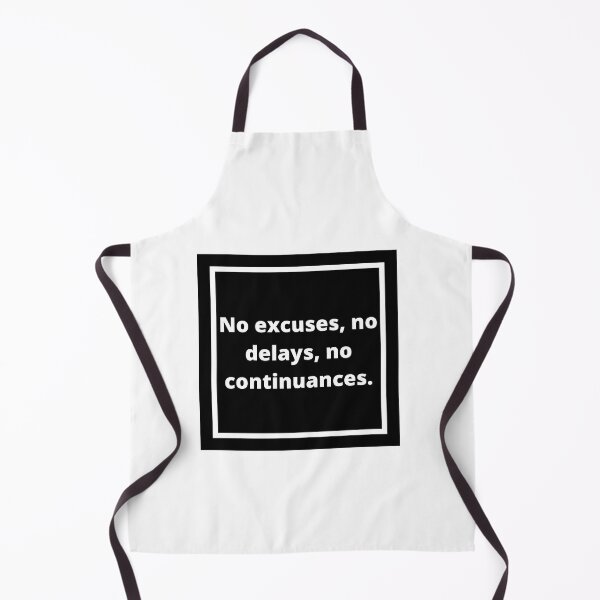 Item preview, NO EXCUSES,NO DELAYS,NO CONTINUANCES designed and sold by Sisy04.