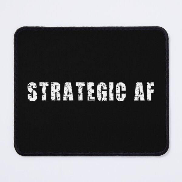 Item preview, Strategic AF - Funny Strategy Game Player   designed and sold by ellissandy.