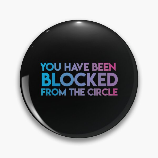 Item preview, You Have Been Blocked From the Circle - The Circle Netflix      designed and sold by ellissandy.