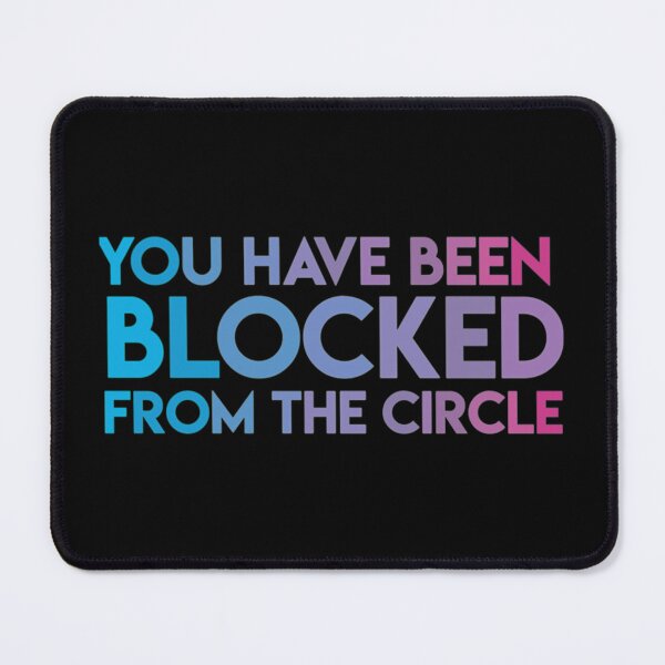 Item preview, You Have Been Blocked From the Circle - The Circle Netflix      designed and sold by ellissandy.