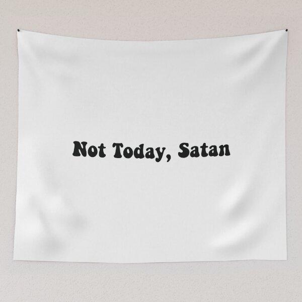 Item preview, Not Today, Satan, Not Today Satan designed and sold by Stixdesigns.