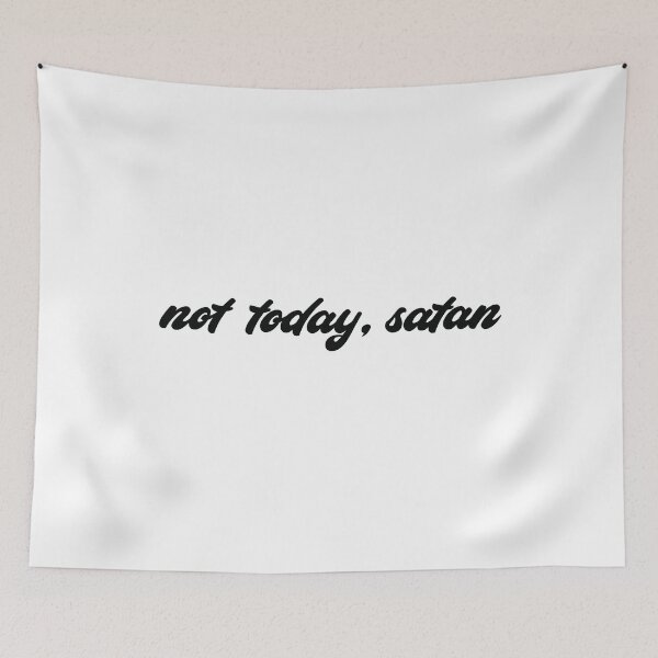 Item preview, Not Today, Satan, Not Today Satan designed and sold by Stixdesigns.