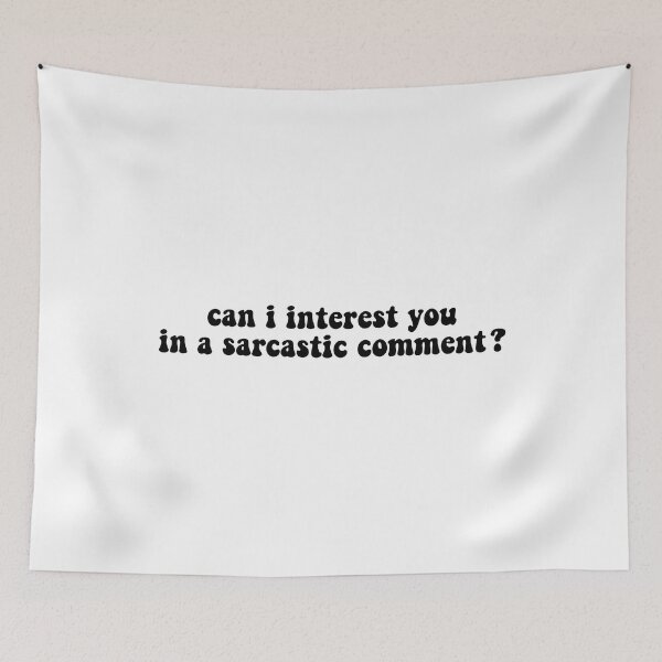 Item preview,  Can i interest you in a sarcastic comment designed and sold by Stixdesigns.
