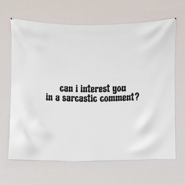 Item preview, Can i interest you in a sarcastic comment designed and sold by Stixdesigns.