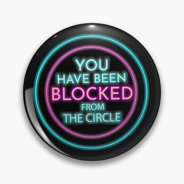 Item preview, You Have Been Blocked From The Circle      designed and sold by albertojenkins.