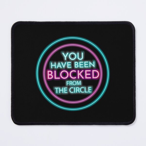 Item preview, You Have Been Blocked From The Circle      designed and sold by albertojenkins.