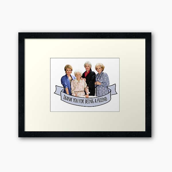 thank you for being a friend Framed Art Print