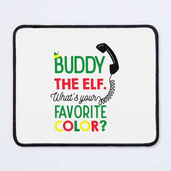 Item preview, What's Your Favorite Color Funny Buddy Lovers Elf Movie Christmas Fun Graphic designed and sold by CheddiesIzaiah.
