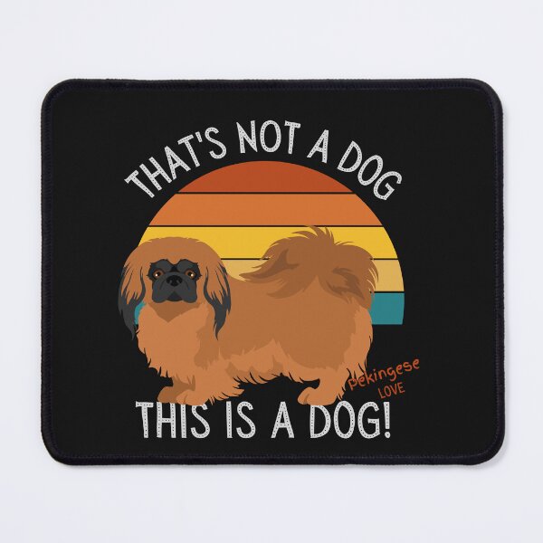 Item preview, Pekingese Love, This is a Dog! designed and sold by TerScott.