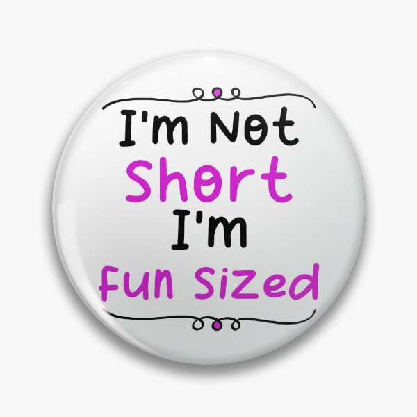 Item preview, Im not short im fun sized - Funny short person quotes designed and sold by Blonc-ou.