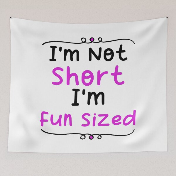 Item preview, Im not short im fun sized - Funny short person quotes designed and sold by Blonc-ou.