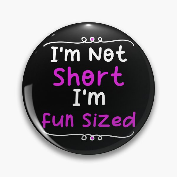 Item preview, Im not short im fun sized - Funny short person quotes designed and sold by Blonc-ou.