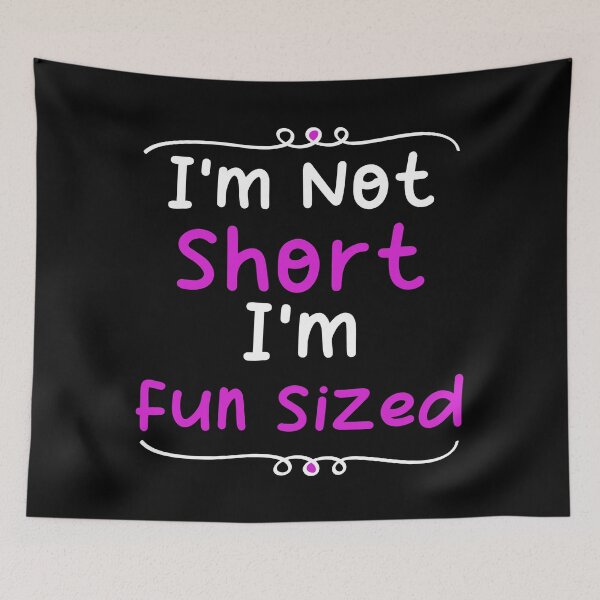 Item preview, Im not short im fun sized - Funny short person quotes designed and sold by Blonc-ou.