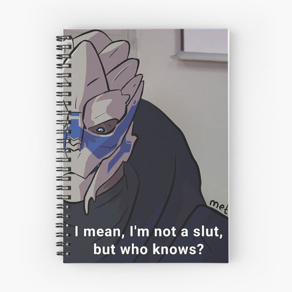 Item preview, Garrus Vakarian, The Office quote "I mean, I'm not a slut, but who knows?" designed and sold by ssstainedglasss.