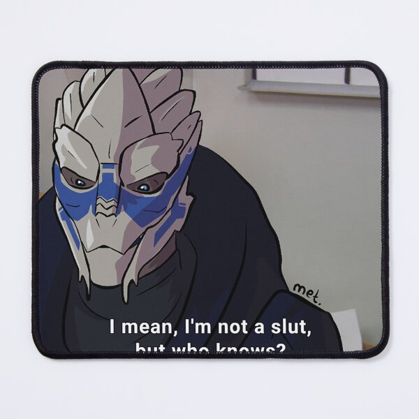 Item preview, Garrus Vakarian, The Office quote "I mean, I'm not a slut, but who knows?" designed and sold by debunk.