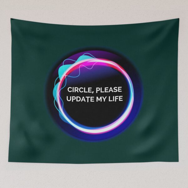 Item preview, Circle, Please Update My Life   designed and sold by baronbennett.
