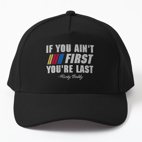 Item preview, Talladega Nights Ricky Bobby If You Ain't First You're Last designed and sold by Bigfinz.