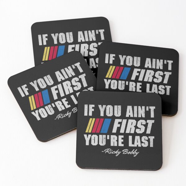 Item preview, Talladega Nights Ricky Bobby If You Ain't First You're Last designed and sold by Bigfinz.